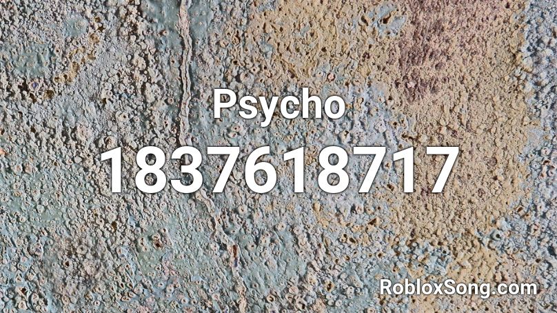 Psycho Roblox ID