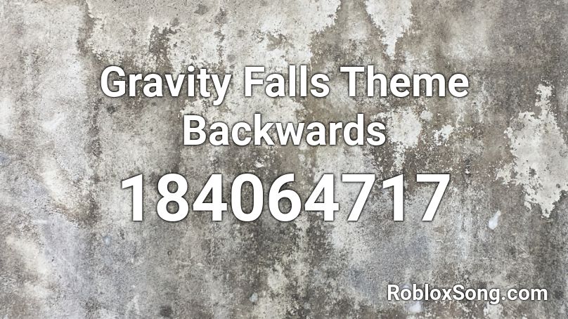 Gravity Falls Theme Backwards Roblox ID