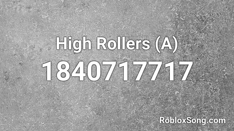 High Rollers (A) Roblox ID