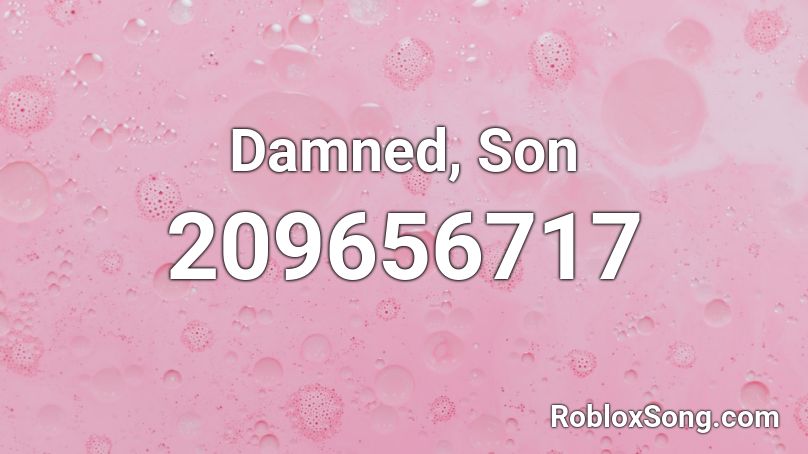 Damned, Son Roblox ID