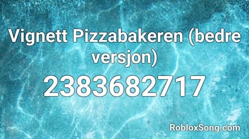 Vignett Pizzabakeren (bedre versjon) Roblox ID