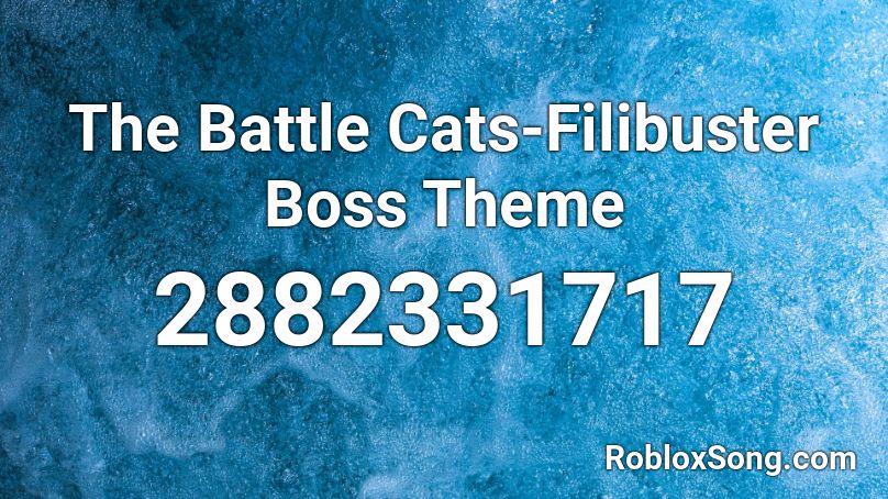 The Battle Cats-Filibuster Boss Theme Roblox ID