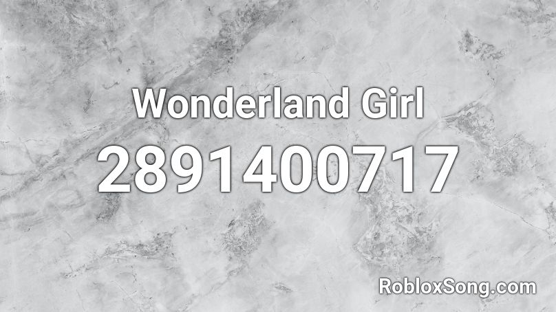 Wonderland Girl Roblox ID