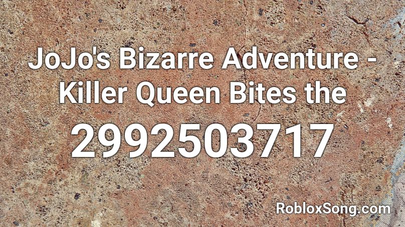Jojo S Bizarre Adventure Killer Queen Bites The Roblox Id Roblox Music Codes - killer queen jojo roblox