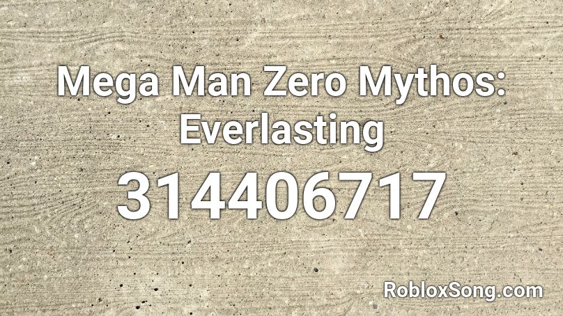 Mega Man Zero Mythos: Everlasting Roblox ID