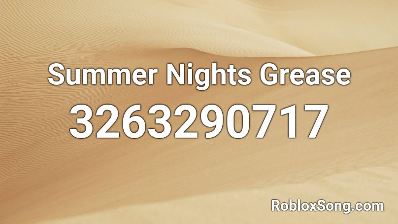 Summer Nights Grease Roblox ID