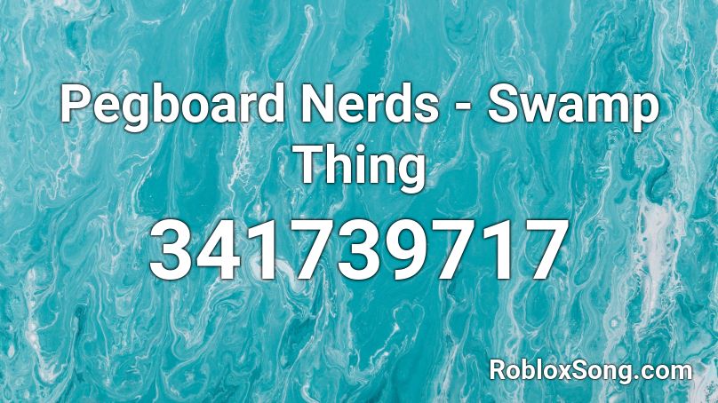 Pegboard Nerds - Swamp Thing Roblox ID