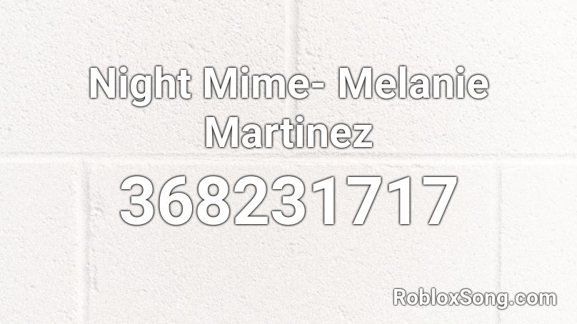 Melanie Martinez Songs Roblox Id - copycat melanie martinez roblox id