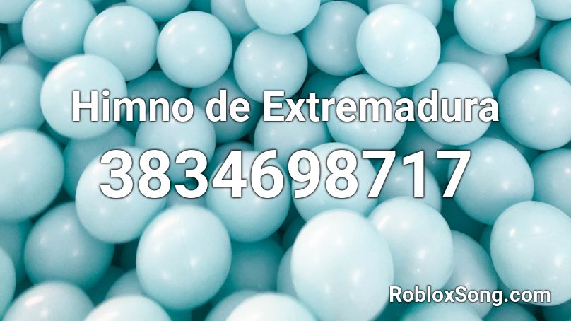 Himno de Extremadura  Roblox ID