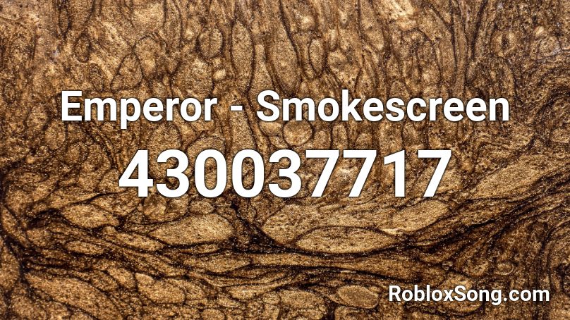 Emperor - Smokescreen Roblox ID