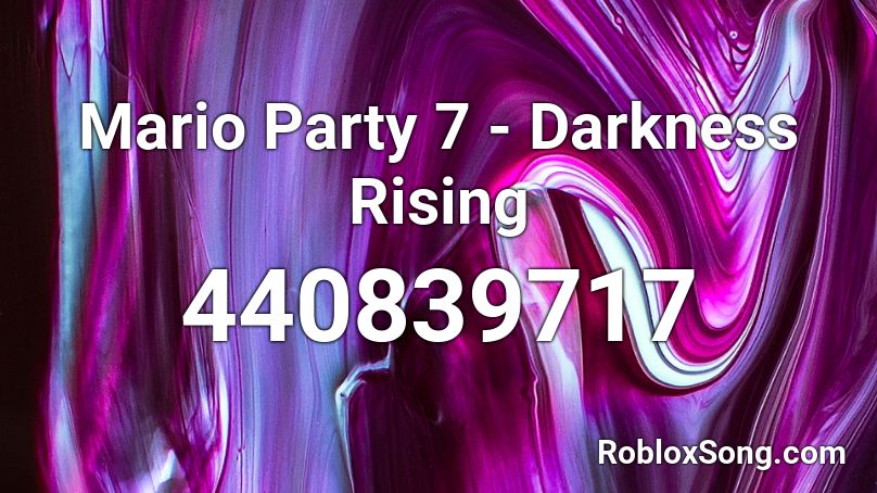Mario Party 7 - Darkness Rising Roblox ID
