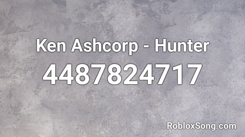 Ken Ashcorp - Hunter Roblox ID