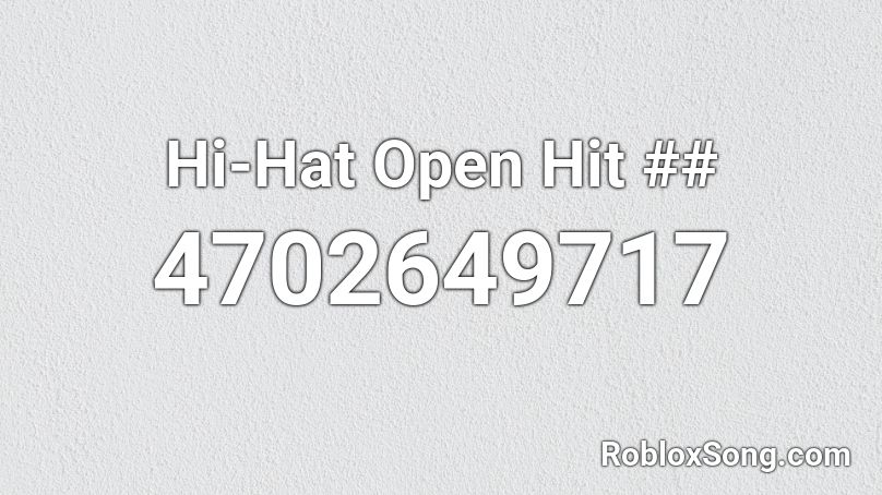 Hi-Hat Open Hit ## Roblox ID