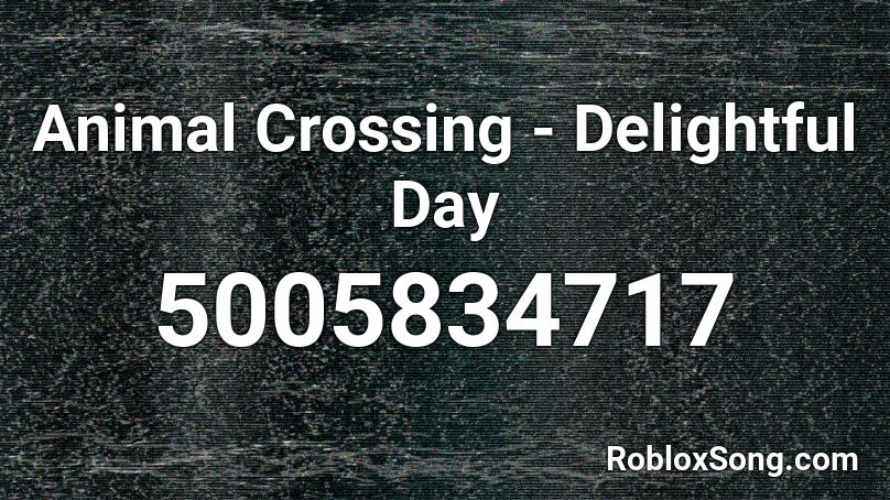 Animal Crossing - Delightful Day Roblox ID