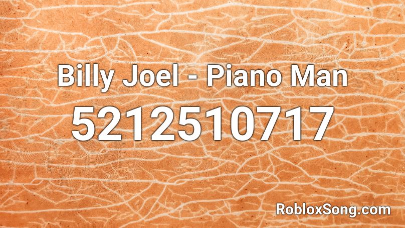 Billy Joel - Piano Man Roblox ID