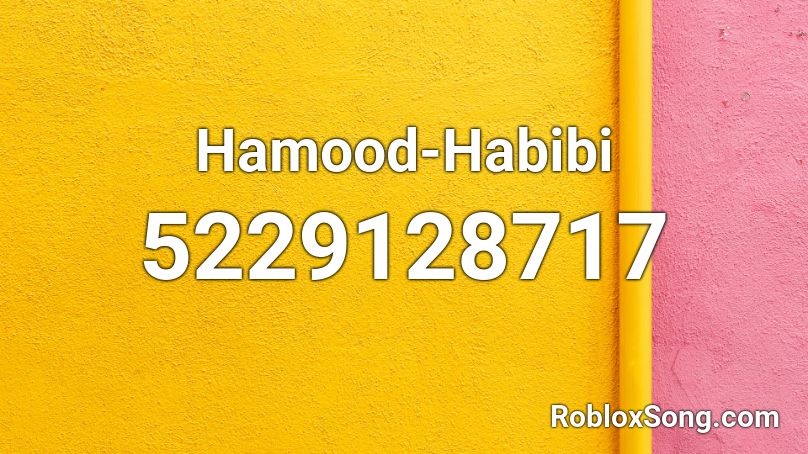 Hamood-Habibi Roblox ID
