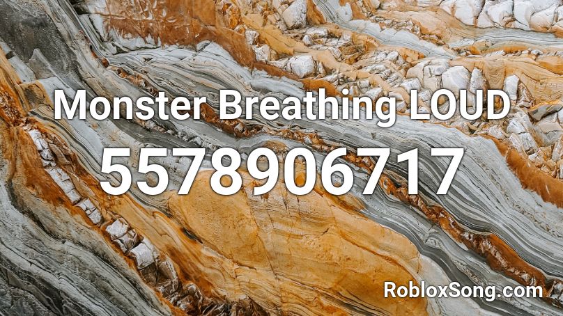 Monster Breathing LOUD Roblox ID