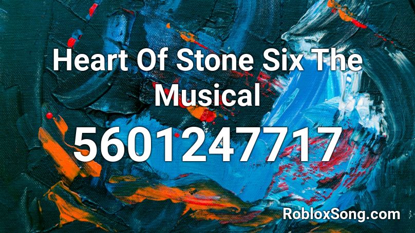 Heart Of Stone Six The Musical Roblox Id Roblox Music Codes - roblox pbb fire stone