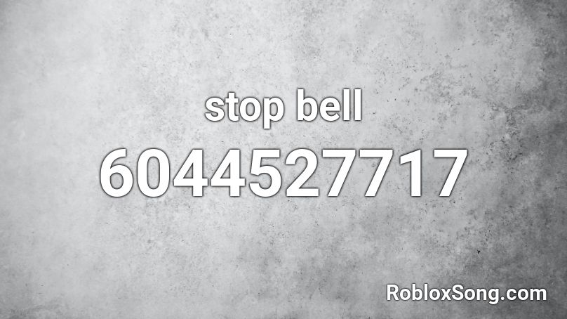 stop bell Roblox ID