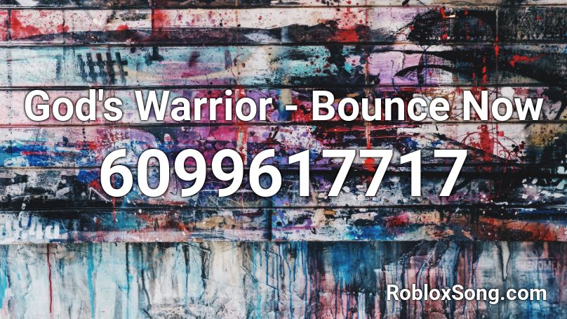 God's Warrior - Bounce Now Roblox ID