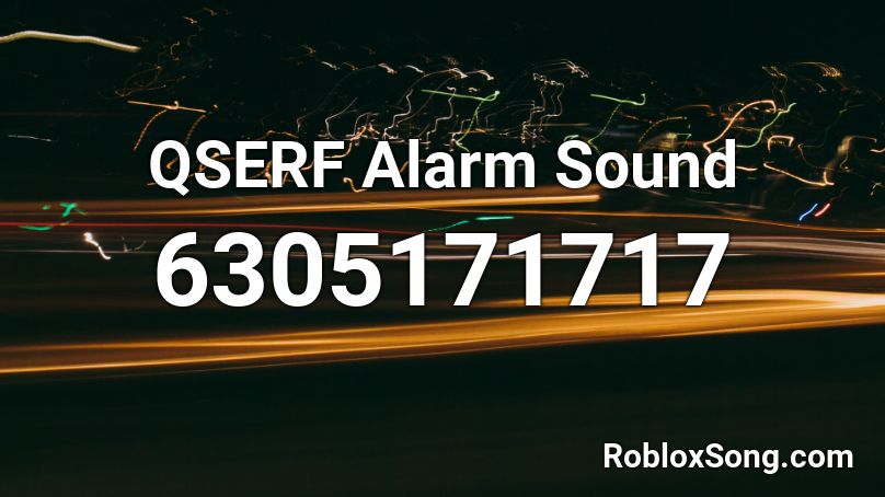 QSERF Alarm Sound Roblox ID