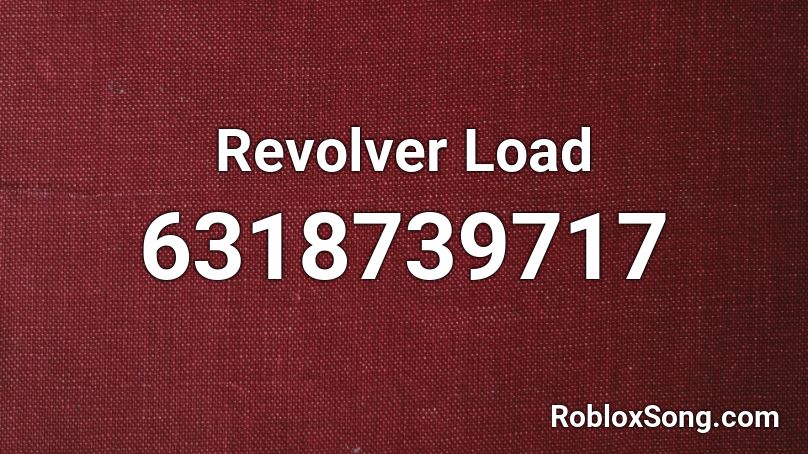Revolver Load Roblox ID