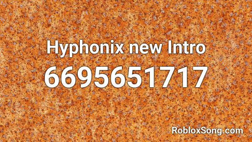 Hyphonix new Intro Roblox ID