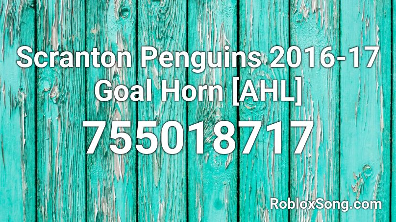 Scranton Penguins 2016-17 Goal Horn [AHL] Roblox ID