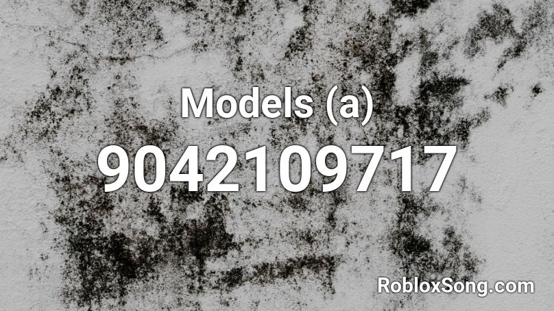 Models (a) Roblox ID