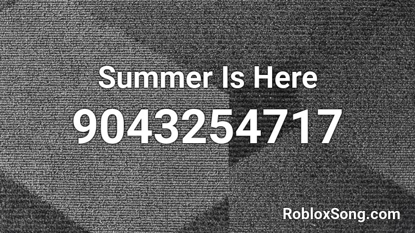 Summer Is Here Roblox ID