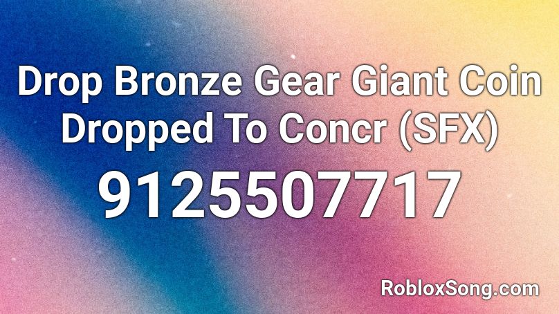 Drop Bronze Gear Giant Coin Dropped To Concr (SFX) Roblox ID