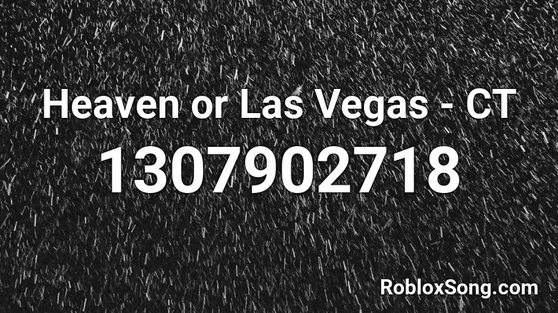 Heaven or Las Vegas - CT Roblox ID