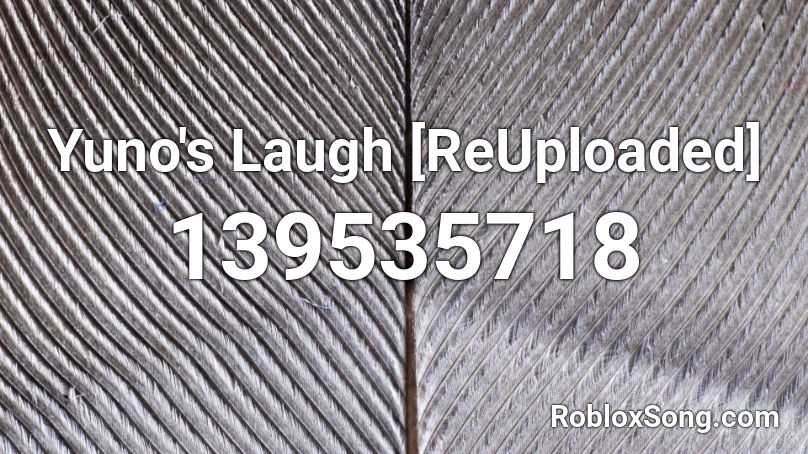 Yuno's Laugh [ReUploaded] Roblox ID