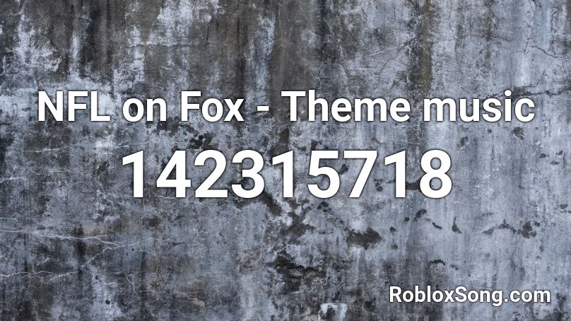 NFL on Fox - Theme music Roblox ID