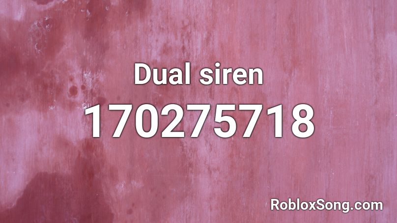 Dual siren Roblox ID