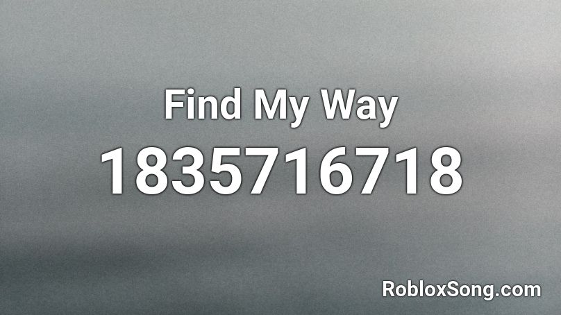 Find My Way Roblox ID