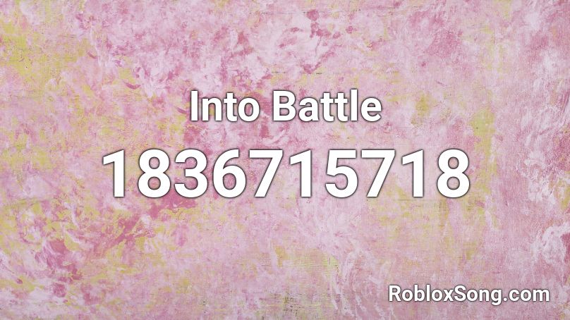 Into Battle Roblox ID