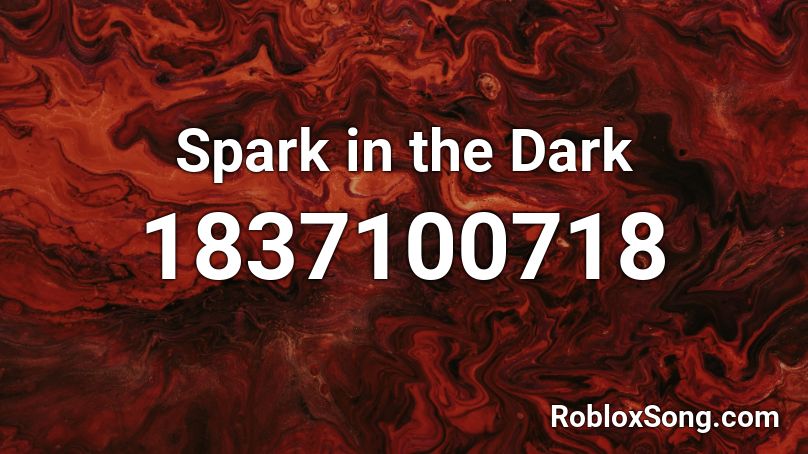 Spark in the Dark Roblox ID