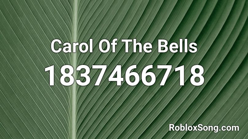 Carol Of The Bells Roblox ID