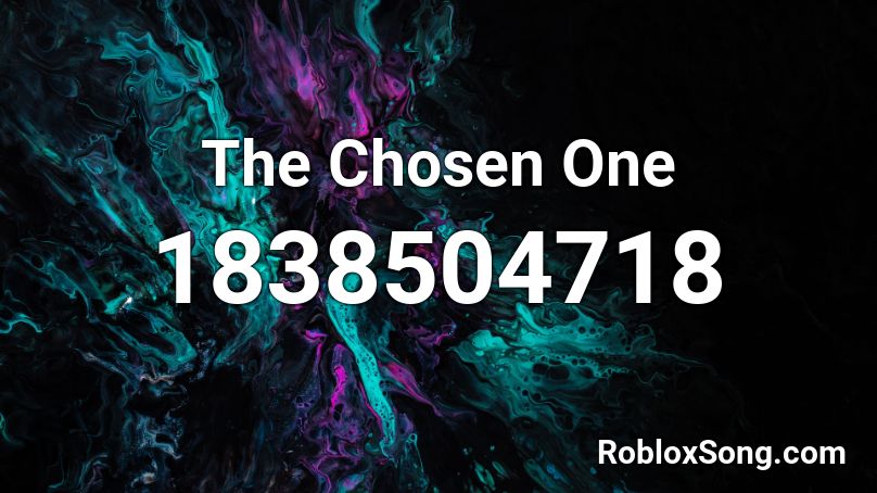 The Chosen One Roblox ID