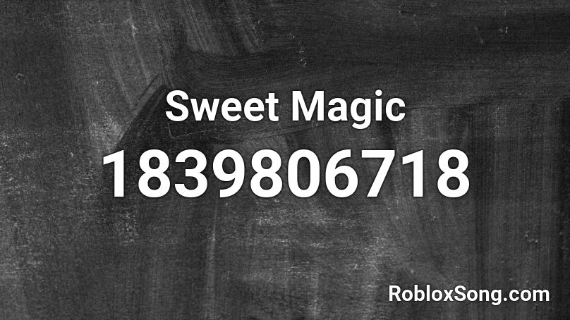 Sweet Magic Roblox ID