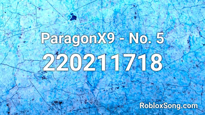 ParagonX9 - No. 5 Roblox ID