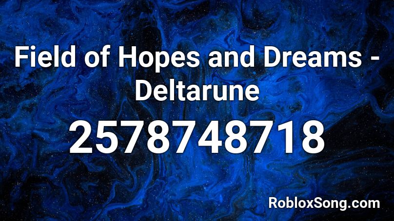 Field of Hopes and Dreams - Deltarune Roblox ID