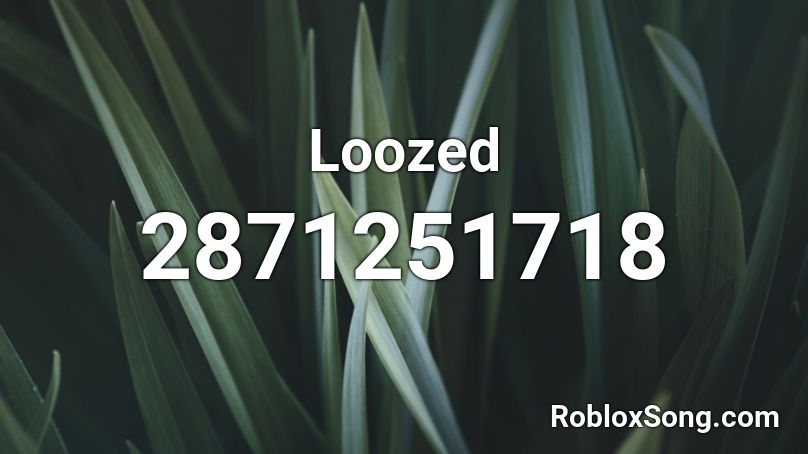 Loozed Roblox ID
