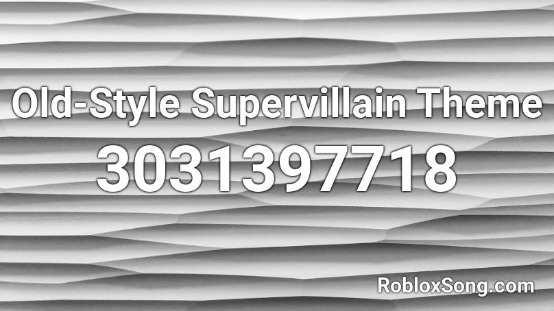 Old-Style Supervillain Theme Roblox ID