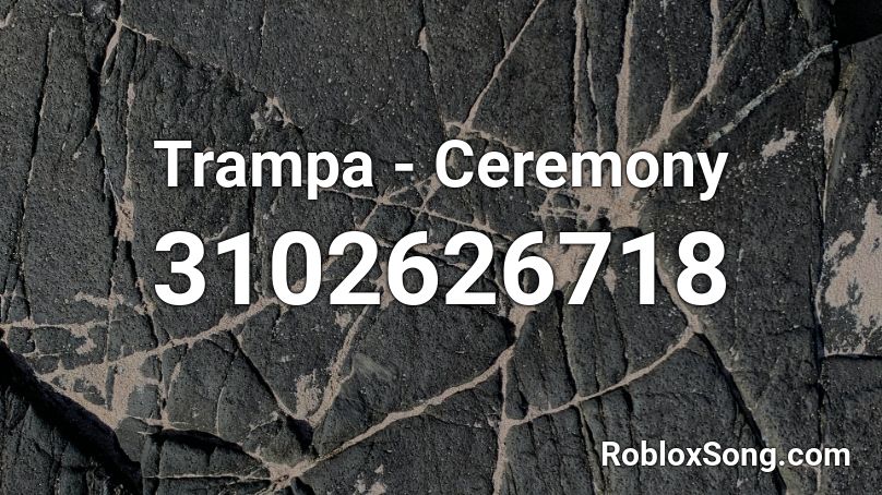 Trampa - Ceremony Roblox ID