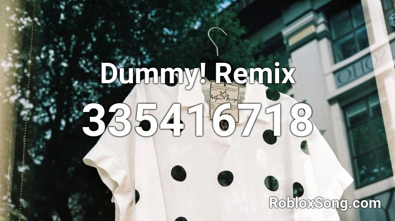 Dummy! Remix Roblox ID