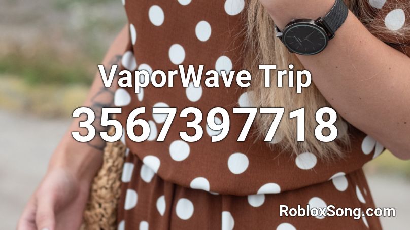 VaporWave Trip Roblox ID