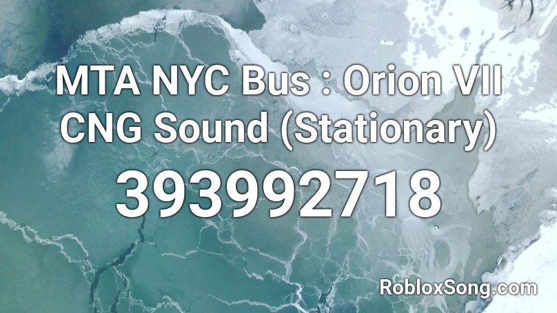 Mta Nyc Bus Orion Vii Cng Sound Stationary Roblox Id Roblox Music Codes - roblox mta bus