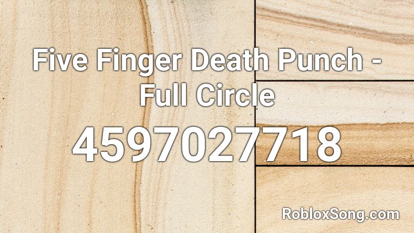 Five Finger Death Punch - Full Circle  Roblox ID